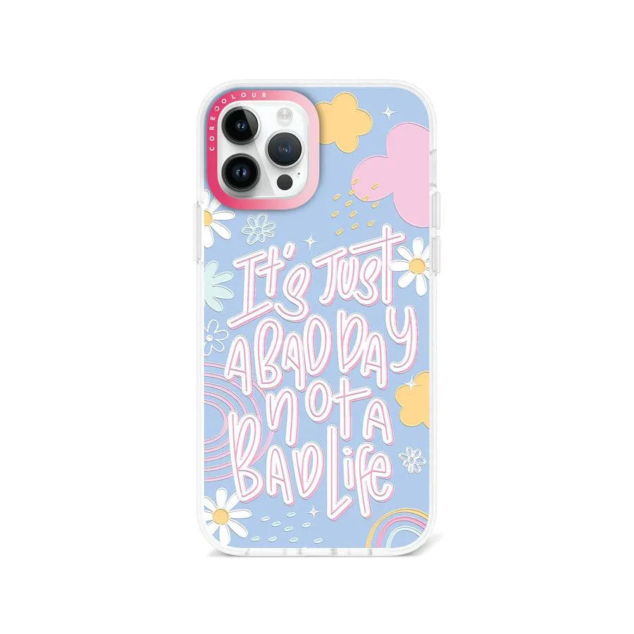 iPhone 12 Pro Not A Bad Life Phone Case